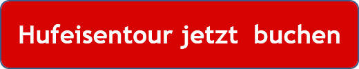 Hufeisentour jetzt  buchen